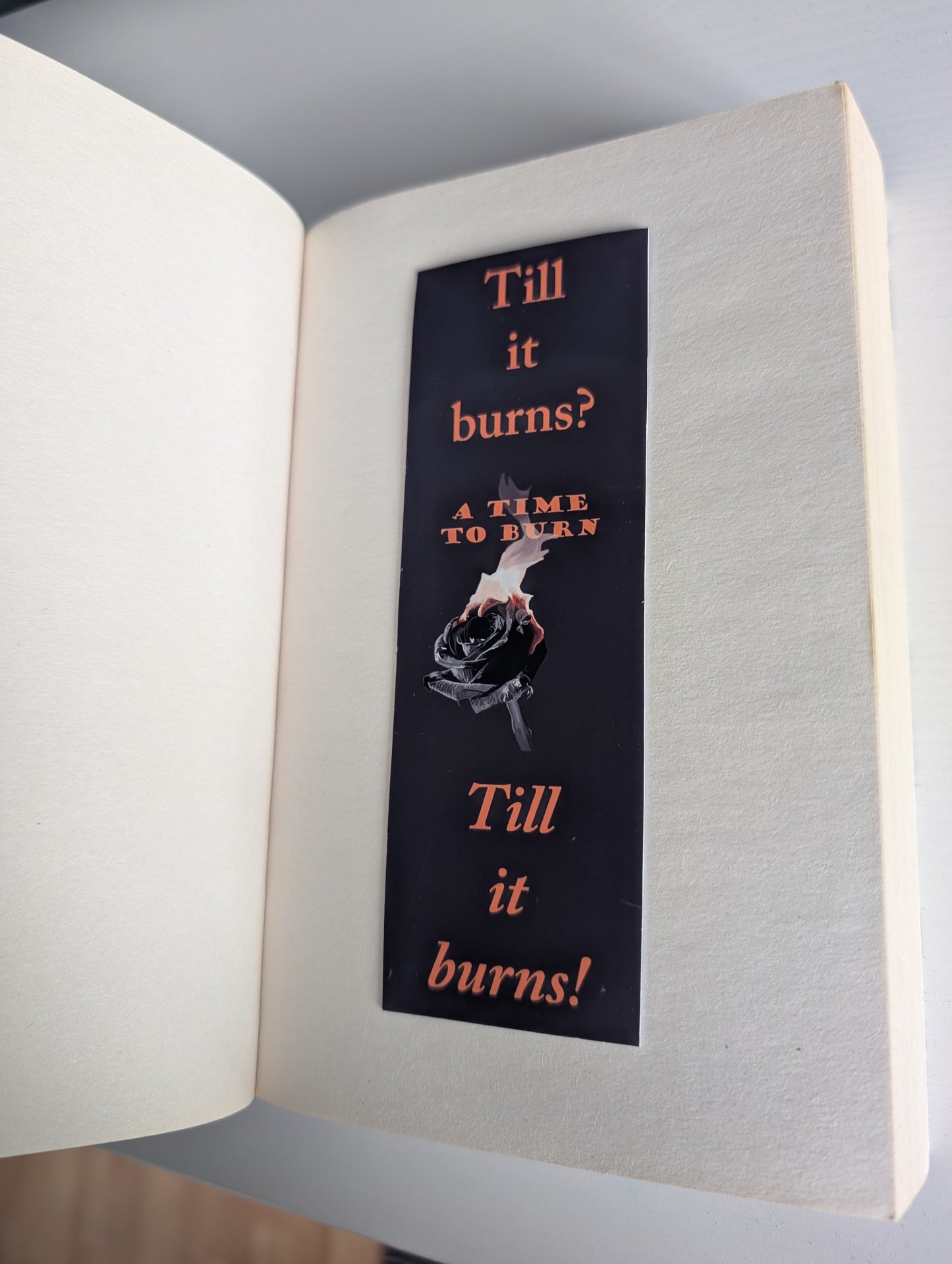 A Time To Burn Bookmark - Till it burns